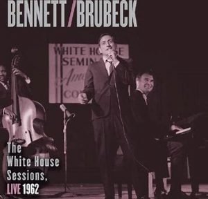 Bennett/Brubeck: The White House Sessions Live 1962